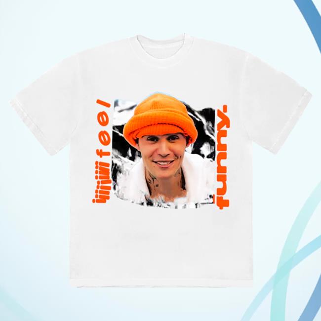 Official Justin Bieber Merch Store Shop Justin Bieber IIIIIIIII FEEL FUNNY Attractive Shirt JustinBieber Apparel Clothing