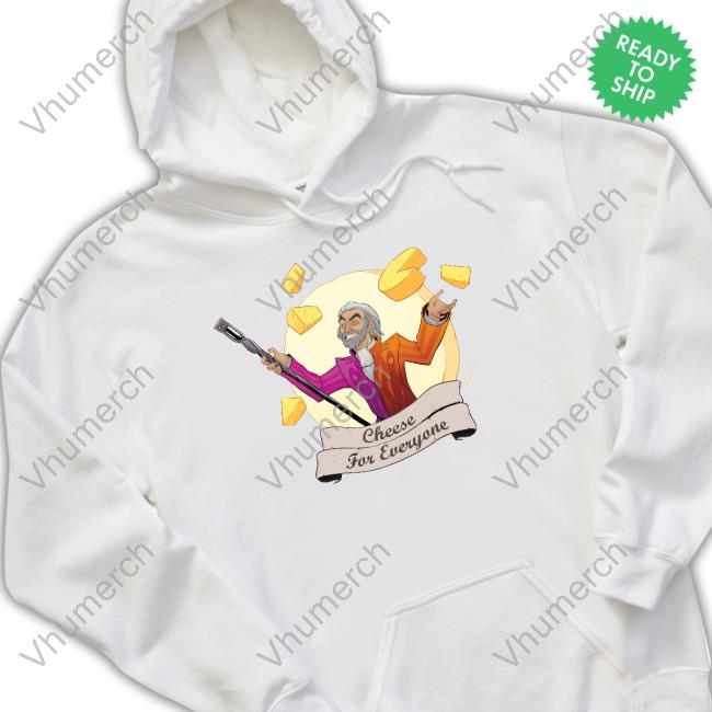 Cheese For Everyone Tee Shirts