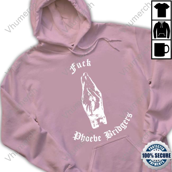Phoebefuckingbridgers Fuck Phoebe Bridgers Tee