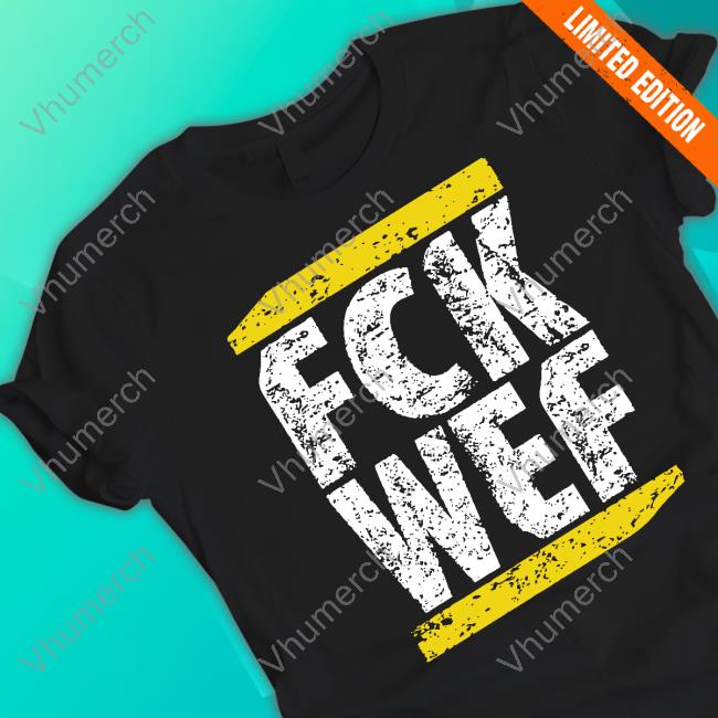 Kilezmore Fck Wef Tee Shirt