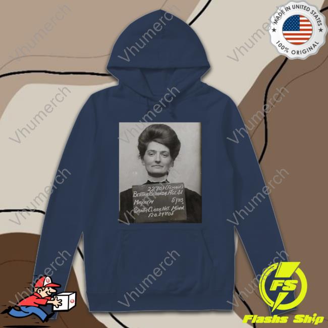 Bertha Boronda Mayhem Santa Clara Nat Minn Hoodie Historic Vids Historic Vids Bertha Boronda Mayhem Santa Clara Nat Minn Shirts