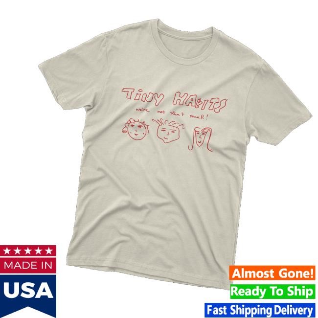 Tiny Habits Official Merch Store Shop We're Not That Small Long Sleeve T Shirt