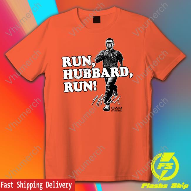 Run, Hubbard, Run Long Sleeve T Shirt Cincyshirts Merch