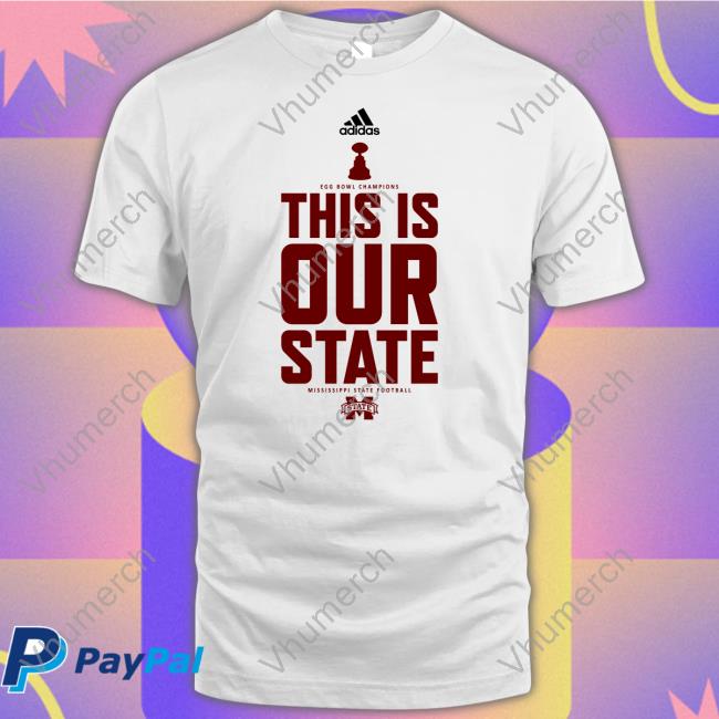 Egg Bowl Champions This Is Our State Mississippi State Football Tee Shirt