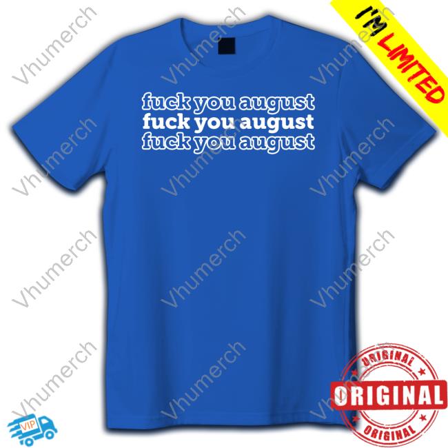Best Of Young Fuck you August Hoodie