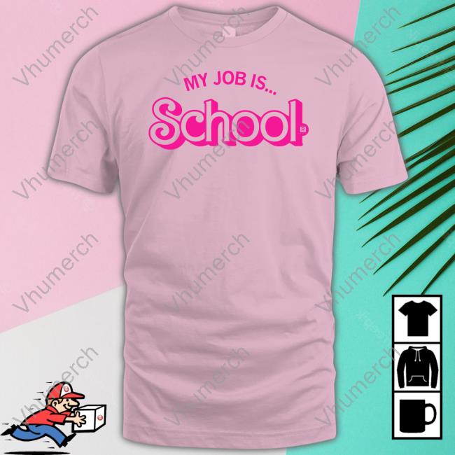 Raygun My Job Is School Shirt