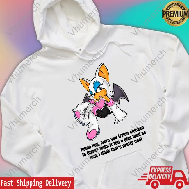 Shirtsthtgohard Jamn Boy Were You Frying Chicken In There Haha Fr Tho U Piss Loud As Fuck I Think That's Pretty Cool Shirts