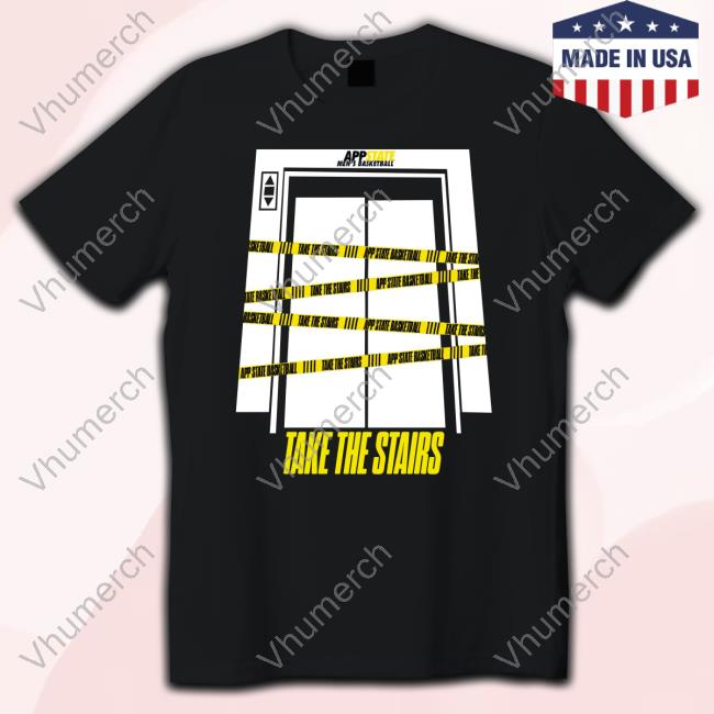App State Basketball Take The Stairs Tee Shirt