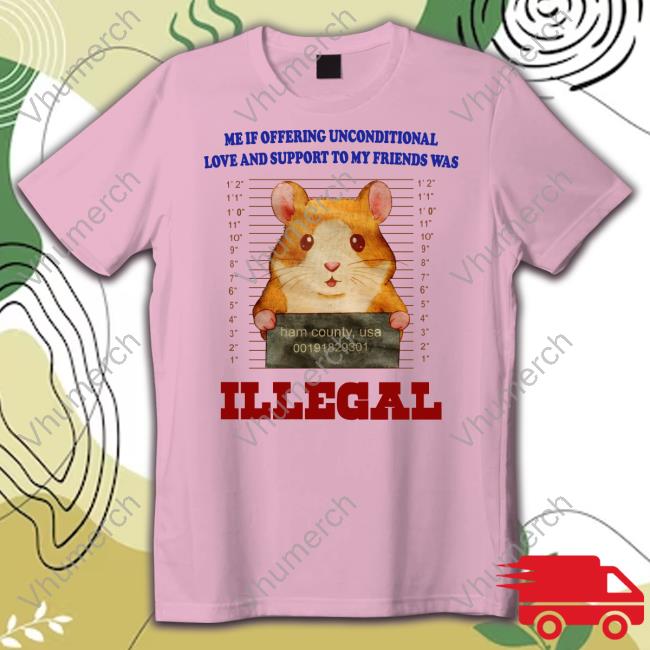 Jmcgg Me If Offering Unconditional Love And Support To My Friends Was Illegal Long Sleeve T Shirt