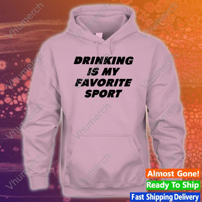 Dani Jackel Drinking Is My Favorite Sport Long Sleeve Dani Jackel Drinking Is My Favorite Sport Tee Shirt
