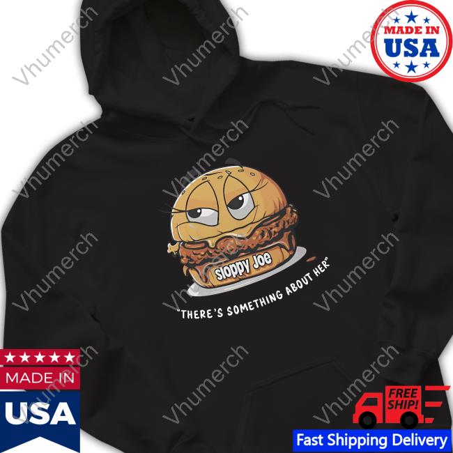 Sloppy Joe There's Something About Her Crewneck Sweatshirt