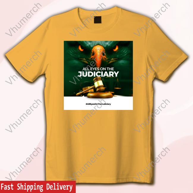 Fs Yusuf Wearing All Eyes On The Judiciary Classic Shirt