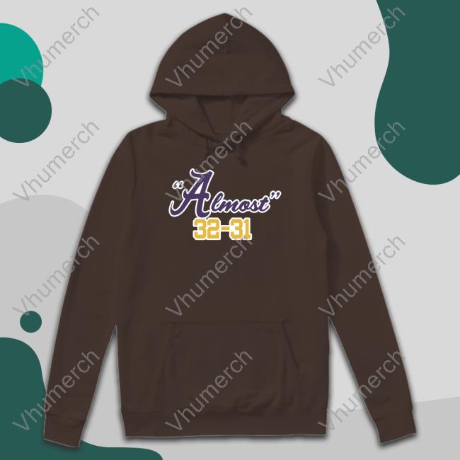 Almost 32 31 Tee