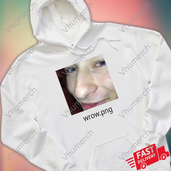 Shirts That Go Hard Wrow.Png Tees