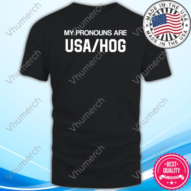 My Pronouns Are Usa Hog New Shirt