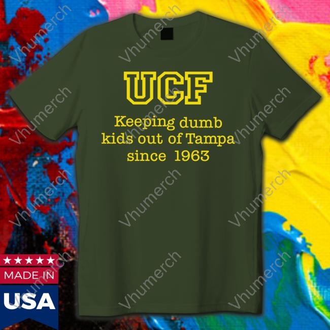 Suzanne Ward Ucf Keeping Dumb Kids Out Of Tampa Since 1963 Shirt