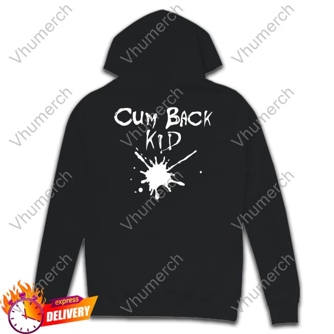 Cum Back Kid Shirts