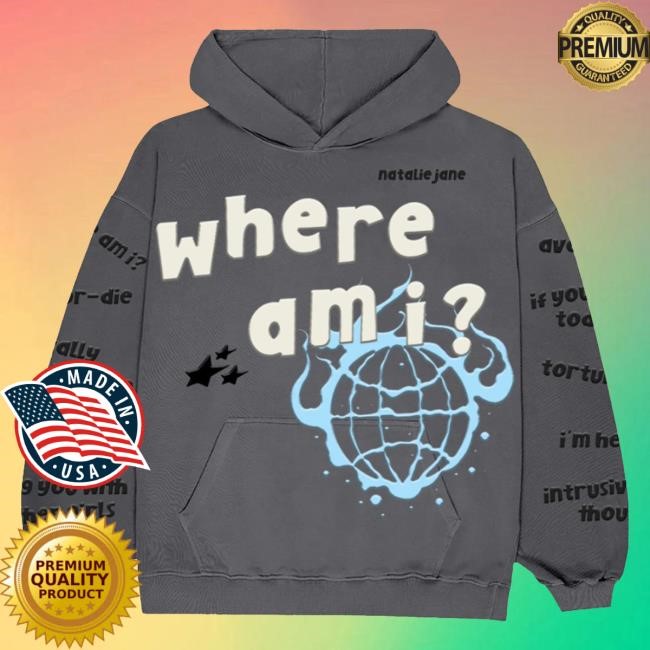 Natalie Jane Store Where Am I Global Cut & Sew T-Shirt, Hoodie, Tank Top, Sweater And Long Sleeve T-Shirt